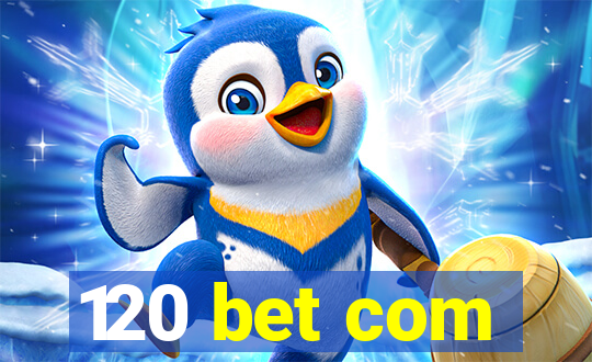 120 bet com